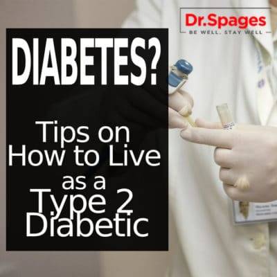 Tips on How to Live as a Type 2 Diabetic | Dr. Jonathan Spages