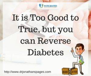 It is Too Good to True, but you can Reverse Diabetes
